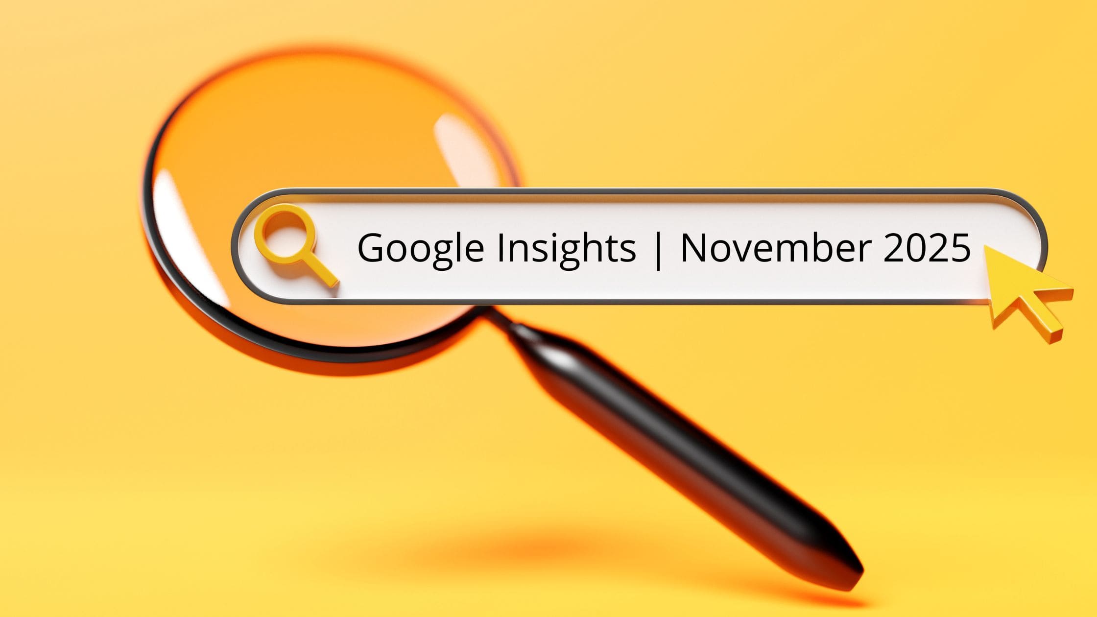 Google Insights | November 2025